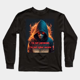 I'm not paranoid Long Sleeve T-Shirt